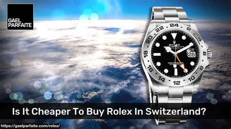 is it cheaper to buy a rolex in switzerland